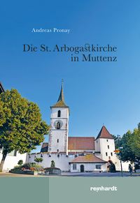 Abbildung von: Die St. Arbogastkirche in Muttenz - Reinhardt, Friedrich