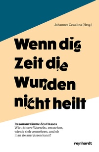 Abbildung von: Wenn die Zeit die Wunden nicht heilt - Reinhardt, Friedrich