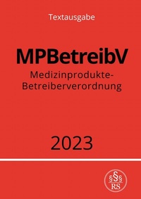 Abbildung von: Medizinprodukte-Betreiberverordnung - MPBetreibV 2023 - epubli