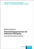 Cover: Entscheidungsprozesse am inklusiven &Uuml;bergang - Verlag Julius Klinkhardt