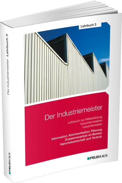 Abbildung von: Der Industriemeister / Lehrbuch 3 - Feldhaus
