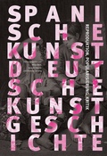 Cover: Spanische Kunst - deutsche Kunstgeschichte - universi - Universit&auml;tsverlag Siegen