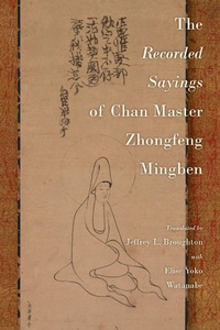 Abbildung von: The Recorded Sayings of Chan Master Zhongfeng Mingben - OUP eBook
