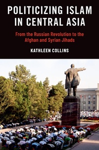 Abbildung von: Politicizing Islam in Central Asia - OUP eBook