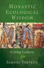 Cover: Monastic Ecological Wisdom - Liturgical Press