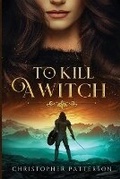Cover: To Kill A Witch - Rabbit Hole Publishing