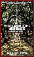 Cover: What If White People Were Slaves? - IngramSpark