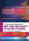 Cover: The Bloomsbury Handbook of Sex and Sexuality in Game Studies - Bloomsbury Academic USA