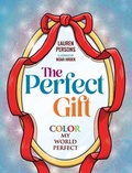 Cover: The Perfect Gift - Loving Healing Press