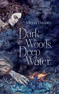 Cover: Dark Woods, Deep Water - Ghost Orchid Press