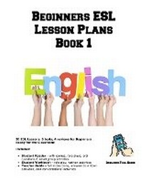 Enlarge image Cover: Beginners ESL Lesson Plans - Learning English Curriculum