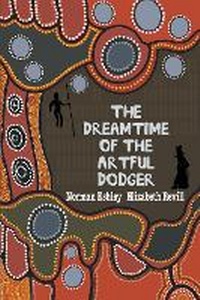 Abbildung von: The Dreamtime of the Artful Dodger - Oak Tree Books