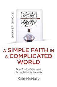 Bild vergrößern Bild: Quaker Quicks - A Simple Faith in a Complicated World - Christian Alternative