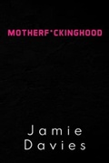 Cover: Motherf*ckinghood - Olympia Publishers