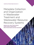 Cover: Metadata Collection and Organization in Wastewater Treatment and Wastewater Resource Recovery Systems - IWA Publishing