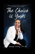 Cover: The Choice is Yours - J2b Publishing LLC
