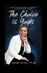 Enlarge image Cover: The Choice is Yours - J2b Publishing LLC