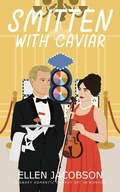 Cover: Smitten with Caviar: A Sweet Romantic Comedy Set in Monaco (Smitten with Travel Romantic Comedy Series, #6) - Ellen Jacobson
