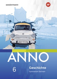 Abbildung von: ANNO - Ausgabe 2019 für Gymnasien in Sachsen - Westermann Schulbuchverlag