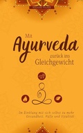 Cover: Mit Ayurveda zur&uuml;ck ins Gleichgewicht - Books on Demand