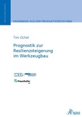 Cover: Prognostik zur Resilienzsteigerung im Werkzeugbau - Apprimus Verlag