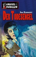 Cover: Grusel-Thriller 02: Der Todesengel - Blitz Verlag
