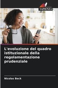 Cover: L'evoluzione del quadro istituzionale della regolamentazione prudenziale - Edizioni Sapienza