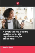 Cover: A evolucao do quadro institucional da regulamentacao prudencial - Edicoes Nosso Conhecimento