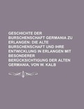 Cover: Geschichte Der Burschenschaft Germania Zu Erlangen - Rarebooksclub.com