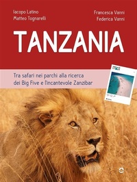 Abbildung von: Tanzania. Tra safari nei parchi alla ricerca dei Big Five e l'incantevole Zanzibar - Goware