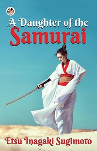 Enlarge image Cover: A Daughter of the Samurai - True Sign Publishing House