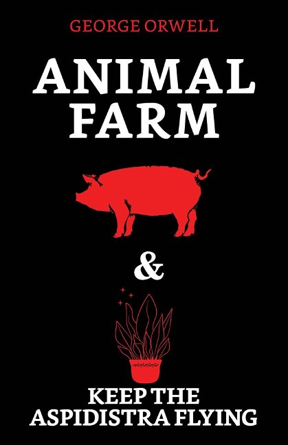 Abbildung von: Animal Farm & Keep the Aspidistra Flying - True Sign Publishing House