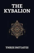Cover: The Kybalion - True Sign Publishing House