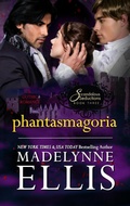 Cover: Phantasmagoria (Scandalous Seductions, #3) - Incantatrix Press