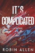Cover: It's Complicated: A Novel - Bookbaby