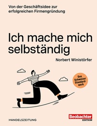 Abbildung von: Ich mache mich selbständig - Beobachter-Edition