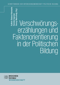 Abbildung von: Verschwörungserzählungen und Faktenorientierung in der Politischen Bildung - Wochenschau Verlag