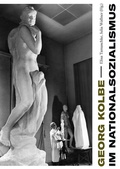 Cover: Georg Kolbe im Nationalsozialismus - Mann, Gebr.