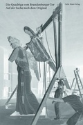 Cover: Die Quadriga vom Brandenburger Tor - Mann, Gebr.