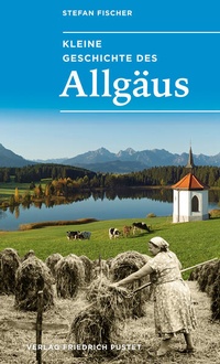 Abbildung von: Kleine Geschichte des Allgäus - Pustet, F