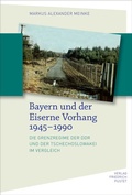 Bild: Bayern und der Eiserne Vorhang 1945-1990 - Pustet, F
