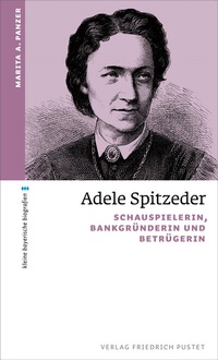 Abbildung von: Adele Spitzeder - Pustet, F