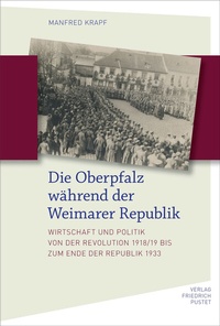 Abbildung von: Die Oberpfalz während der Weimarer Republik - Pustet, F