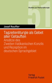 Abbildung von: Tagzeitenliturgie als Gebet aller Getauften - Pustet, F