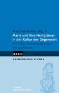 Cover: Maria und ihre Heiligt&uuml;mer in der Kultur der Gegenwart - Pustet, F