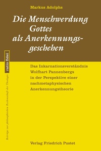 Abbildung von: Die Menschwerdung Gottes als Anerkennungsgeschehen - Pustet, F