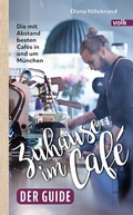 Abbildung von: Zuhause im Café - der Guide - Volk Verlag