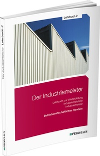 Abbildung von: Der Industriemeister / Lehrbuch 2 - Feldhaus