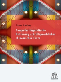 Abbildung von: Computerlinguistische Datierung schriftsprachlicher chinesischer Texte - Heidelberg Asian Studies Publishing
