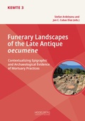 Cover: Funerary Landscapes of the Late Antique oecumene - Heidelberg University Publishing